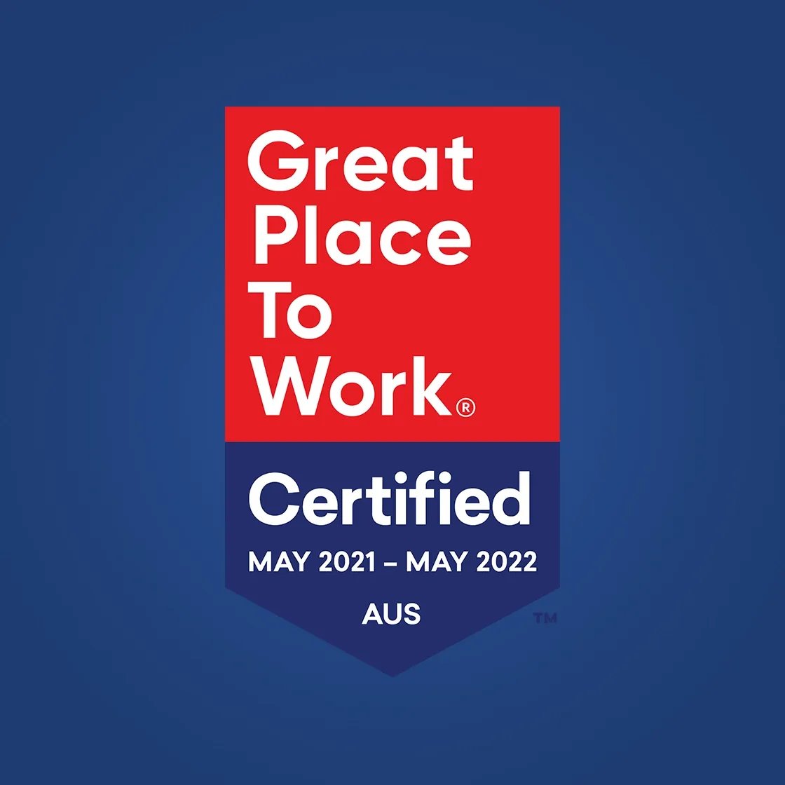 Great Place To Work Certified May 2021 - May 2022 Australia