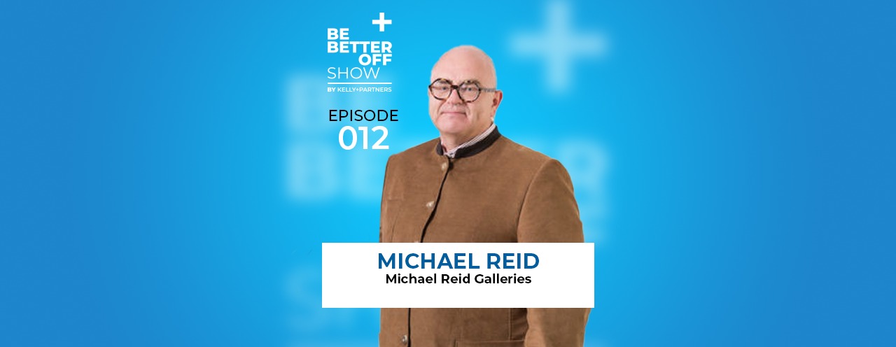 Michael Reid Curator of Michael Reid Galleries on The Be Better off Show Podcast