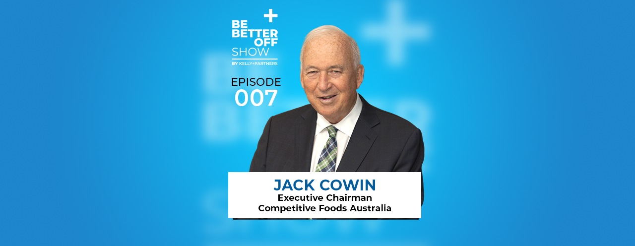 Jack Cowin Founder of Hungry Jack's on The Be Better off Show Podcast